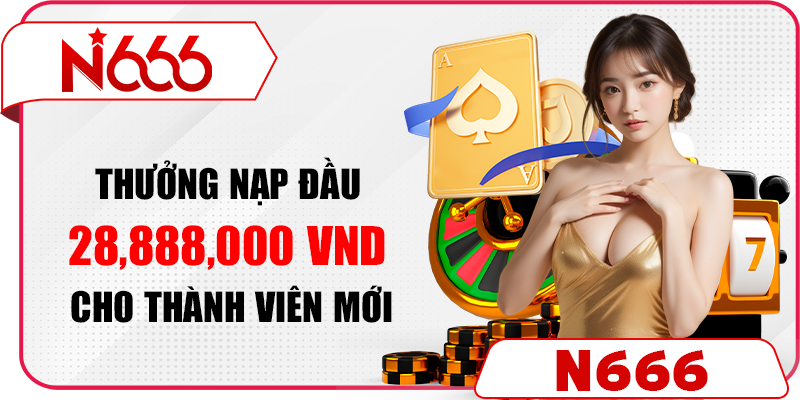 thưởng nạp nhà cái n666